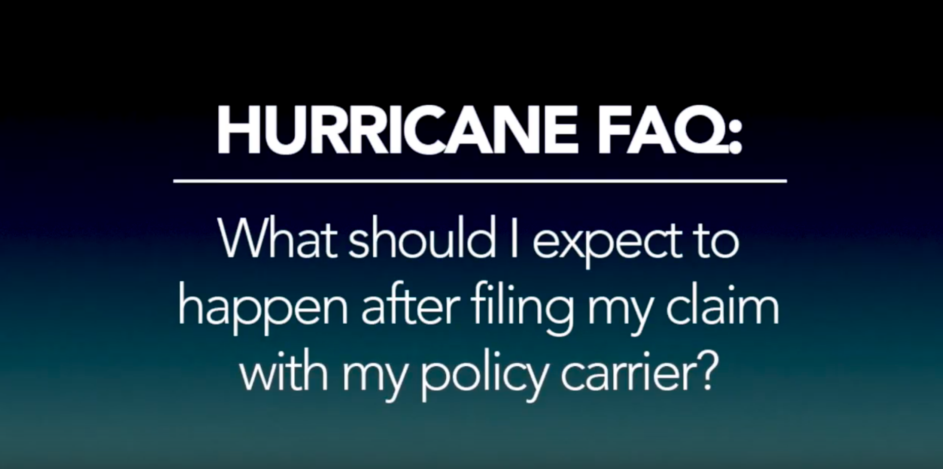 Hurricane FAQ – What should I expect after filing a claim?