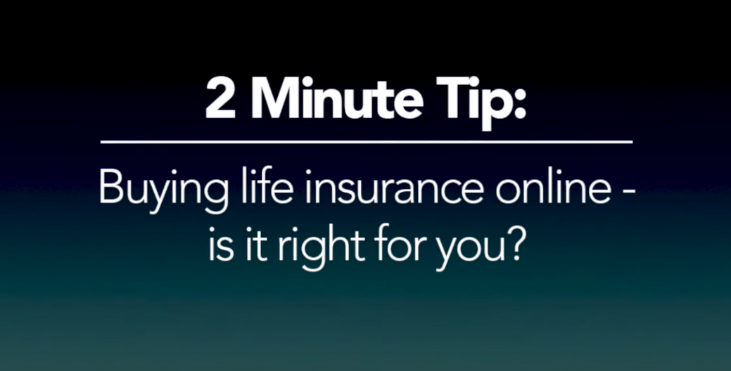 Buying life insurance online – is it right for you?